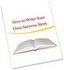 Thumbnail How to Write Your Own Success Story - Action Guide Thumbnail How to Write Your Own Success Story - Action Guide