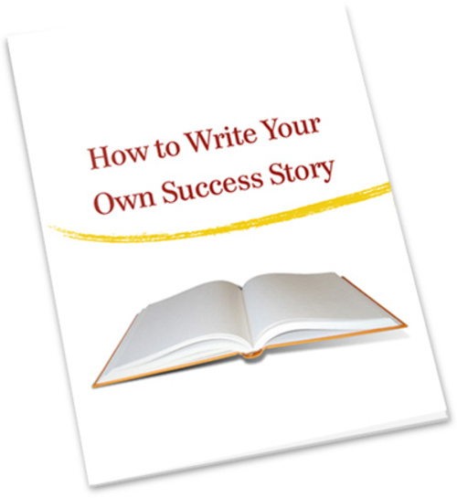 Product picture How to Write Your Own Success Story - Action Guide